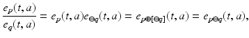 
$$\displaystyle{ \frac{e_{p}(t,a)} {e_{q}(t,a)} = e_{p}(t,a)e_{\ominus q}(t,a) = e_{p\oplus [\ominus q]}(t,a) = e_{p\ominus q}(t,a), }$$
