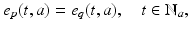 
$$\displaystyle{e_{p}(t,a) = e_{q}(t,a),\quad t \in \mathbb{N}_{a},}$$

