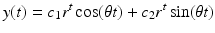 
$$\displaystyle{y(t) = c_{1}r^{t}\cos (\theta t) + c_{ 2}r^{t}\sin (\theta t)}$$
