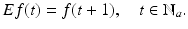 
$$\displaystyle{Ef(t) = f(t + 1),\quad t \in \mathbb{N}_{a}.}$$
