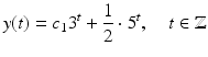 
$$\displaystyle{y(t) = c_{1}3^{t} + \frac{1} {2} \cdot 5^{t},\quad t \in \mathbb{Z}}$$
