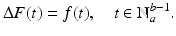 
$$\displaystyle{\Delta F(t) = f(t),\quad t \in \mathbb{N}_{a}^{b-1}.}$$
