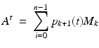 
$$\displaystyle{A^{t}\ =\ \sum _{ i=0}^{n-1}p_{ k+1}(t)M_{k}}$$
