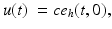 
$$\displaystyle{u(t)\ = ce_{h}(t,0),}$$
