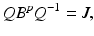 
$$\displaystyle{QB^{p}Q^{-1} = J,}$$
