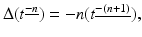
$$\displaystyle{\Delta (t^{\underline{-n}}) = -n(t^{\underline{-(n+1)}}),}$$

