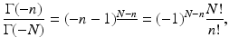 
$$\displaystyle{ \frac{\Gamma (-n)} {\Gamma (-N)} = (-n - 1)^{\underline{N-n}} = (-1)^{N-n}\frac{N!} {n!},}$$
