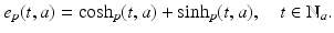 
$$e_{p}(t,a) =\cosh _{p}(t,a) +\sinh _{p}(t,a),\quad t \in \mathbb{N}_{a}.$$
