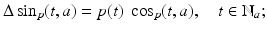 
$$\Delta \sin _{p}(t,a) = p(t)\;\cos _{p}(t,a),\quad t \in \mathbb{N}_{a};$$
