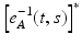 
$$\left [e_{A}^{-1}(t,s)\right ]^{{\ast}}$$
