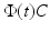
$$\Phi (t)C$$
