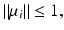 
$$\|\mu _{i}\| \leq 1,$$
