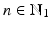
$$n \in \mathbb{N}_{1}$$
