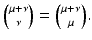 
$$\binom{\mu +\nu }{\nu } = \binom{\mu +\nu }{\mu }.$$
