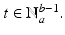 
$$t \in \mathbb{N}_{a}^{b-1}.$$
