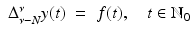 
$$\displaystyle\begin{array}{rcl} \Delta _{\nu -N}^{\nu }y(t)& =& f(t),\quad t \in \mathbb{N}_{ 0}{}\end{array}$$
