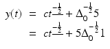 
$$\displaystyle\begin{array}{rcl} y(t)& =& ct^{\underline{-\frac{1} {2} }} + \Delta _{0}^{-\frac{1} {2} }5 \\ & =& ct^{\underline{-\frac{1} {2} }} + 5\Delta _{0}^{-\frac{1} {2} }1{}\end{array}$$
