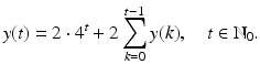 
$$\displaystyle{ y(t) = 2 \cdot 4^{t} + 2\sum _{ k=0}^{t-1}y(k),\quad t \in \mathbb{N}_{ 0}. }$$
