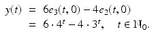 
$$\displaystyle\begin{array}{rcl} y(t)& =& 6e_{3}(t,0) - 4e_{2}(t,0) {}\\ & =& 6 \cdot 4^{t} - 4 \cdot 3^{t},\quad t \in \mathbb{N}_{ 0}. {}\\ \end{array}$$
