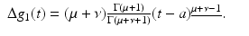 
$$\displaystyle\begin{array}{rcl} \Delta g_{1}(t) = (\mu +\nu ) \frac{\Gamma (\mu +1)} {\Gamma (\mu +\nu + 1)}(t - a)^{\underline{\mu +\nu -1}}.& & {}\\ \end{array}$$
