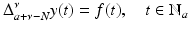 
$$\displaystyle{ \Delta _{a+\nu -N}^{\nu }y(t) = f(t),\quad t \in \mathbb{N}_{ a} }$$
