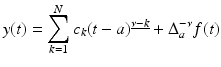
$$\displaystyle{y(t) =\sum _{ k=1}^{N}c_{ k}(t - a)^{\underline{\nu -k}} + \Delta _{ a}^{-\nu }f(t)}$$
