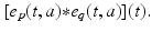 
$$\displaystyle{[e_{p}(t,a) {\ast} e_{q}(t,a)](t).}$$

