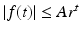 
$$\left \vert f(t)\right \vert \leq Ar^{t}$$

