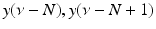 
$$y(\nu -N),y(\nu -N + 1)$$
