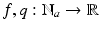 
$$f,q: \mathbb{N}_{a} \rightarrow \mathbb{R}$$
