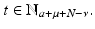 
$$t \in \mathbb{N}_{a+\mu +N-\nu }.$$
