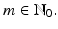 
$$m \in \mathbb{N}_{0}.$$
