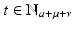 
$$t \in \mathbb{N}_{a+\mu +\nu }$$
