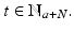 
$$t \in \mathbb{N}_{a+N}.$$
