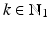 
$$k \in \mathbb{N}_{1}$$
