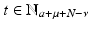 
$$t \in \mathbb{N}_{a+\mu +N-\nu }$$
