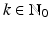
$$k \in \mathbb{N}_{0}$$
