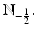 
$$\mathbb{N}_{-\frac{1} {2} }.$$
