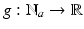 
$$g: \mathbb{N}_{a} \rightarrow \mathbb{R}$$

