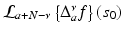 
$$\mathcal{L}_{a+N-\nu }\left \{\Delta _{a}^{\nu }f\right \}\left (s_{0}\right )$$
