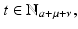 
$$t \in \mathbb{N}_{a+\mu +\nu },$$
