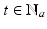 
$$t \in \mathbb{N}_{a}$$
