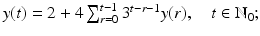 
$$y(t) = 2 + 4\sum _{r=0}^{t-1}3^{t-r-1}y(r),\quad t \in \mathbb{N}_{0};$$
