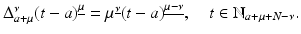
$$\Delta _{a+\mu }^{\nu }(t - a)^{\underline{\mu }} =\mu ^{\underline{\nu }}(t - a)^{\underline{\mu -\nu }},\quad t \in \mathbb{N}_{a+\mu +N-\nu }.$$

