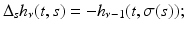 
$$\Delta _{s}h_{\nu }(t,s) = -h_{\nu -1}(t,\sigma (s));$$

