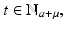 
$$t \in \mathbb{N}_{a+\mu },$$

