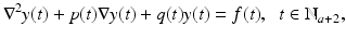 
$$\displaystyle{ \nabla ^{2}y(t) + p(t)\nabla y(t) + q(t)y(t) = f(t),\;\;t \in \mathbb{N}_{ a+2}, }$$
