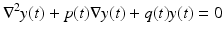 
$$\displaystyle{\nabla ^{2}y(t) + p(t)\nabla y(t) + q(t)y(t) = 0}$$
