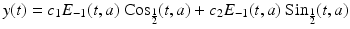 
$$\displaystyle{y(t) = c_{1}E_{-1}(t,a)\mbox{ Cos}_{\frac{1} {2} }(t,a) + c_{2}E_{-1}(t,a)\mbox{ Sin}_{\frac{1} {2} }(t,a)}$$
