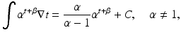 
$$\displaystyle{\int \alpha ^{t+\beta }\nabla t = \frac{\alpha } {\alpha -1}\alpha ^{t+\beta } + C,\quad \alpha \neq 1,}$$
